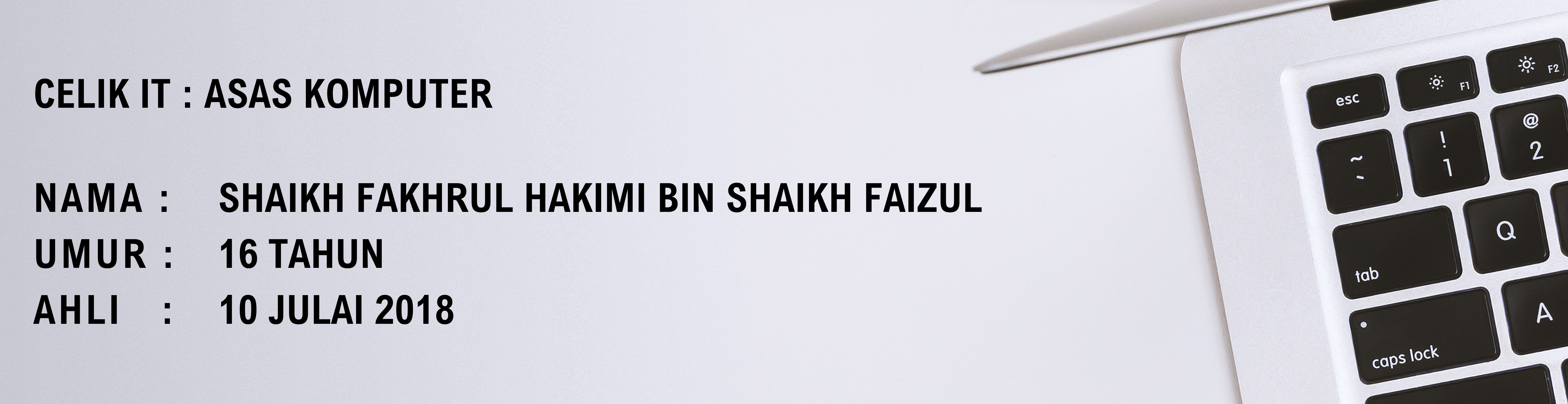 SHAIKH FAKHRUL HAKIMI BIN SHAIKH FAIZUL